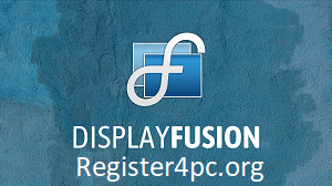 DisplayFusion 10.0.41 Crack + License Key Free Download 2023