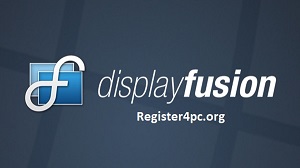 DisplayFusion 10.0.40 Crack + License Key [Latest] Free Download